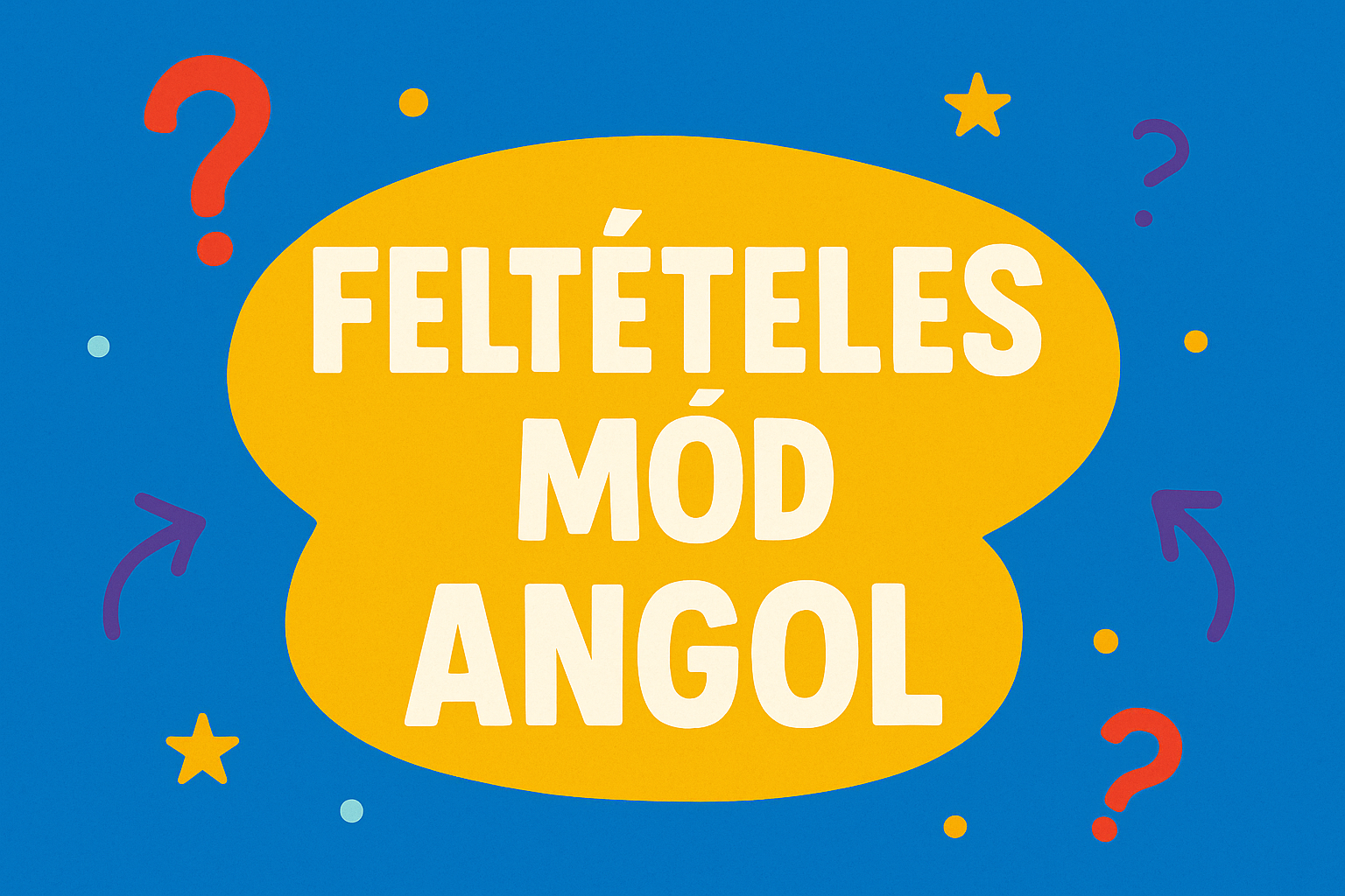 	
Feltételes mód angol